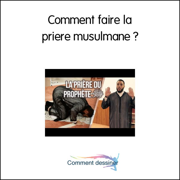 Comment faire la prière musulmane